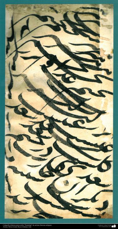 Arte islamica-Calligrafia islamica,lo stile Nastaliq,Artisti famosi antichi,artistaMirza Qolam Reza Esfahani-12