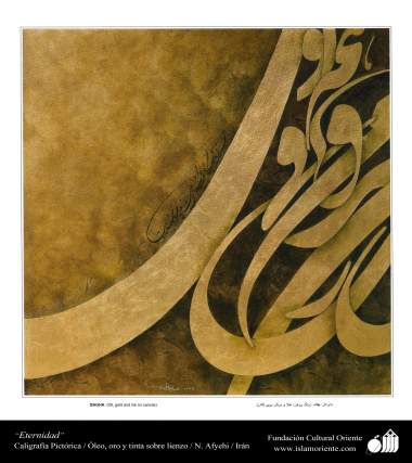 Eternidade - Caligrafia Pictórica Persa. Óleo, ouro e tinta sobre lona. N. Afyehi. Irã